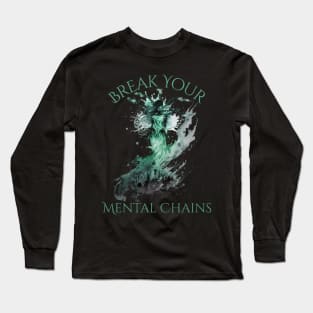 Mental Health Awareness Break Your Mental Chains Long Sleeve T-Shirt